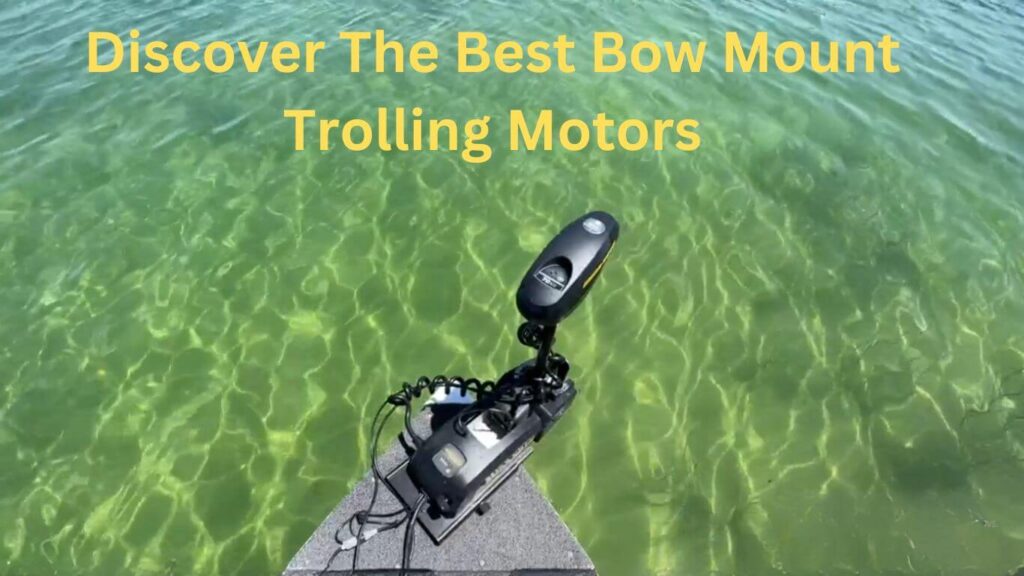 Best Bow Mount Trolling Motors